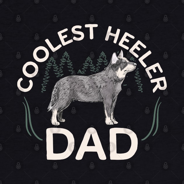 Coolest Heeler Dad Dog Owner Australian Cattle Dog by Streetwear KKS